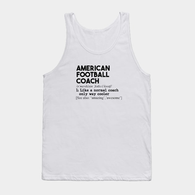American football coach. Perfect present for mom dad father friend him or her Tank Top by SerenityByAlex